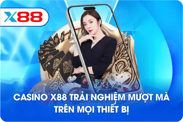Casino X88 trải nghiệm mượt mà trên mọi thiết bị Casino X88 trải nghiệm mượt mà trên mọi thiết bị