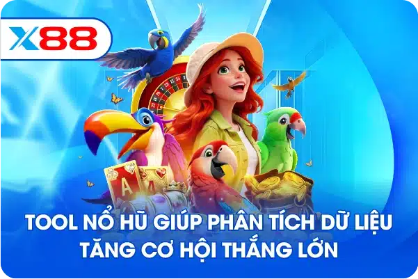 Tool nổ hũ giúp phân tích dữ liệu tăng cơ hội thắng lớn